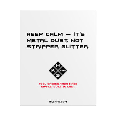 Keep calm — it’s metal dust, not stripper glitter. Rolled Posters